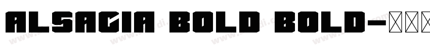 Alsacia Bold Bold字体转换 Alsacia Bold Bold字体转换